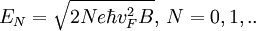 E_N=\sqrt{2Ne\hbar v_F^2B},\,N=0,1,..